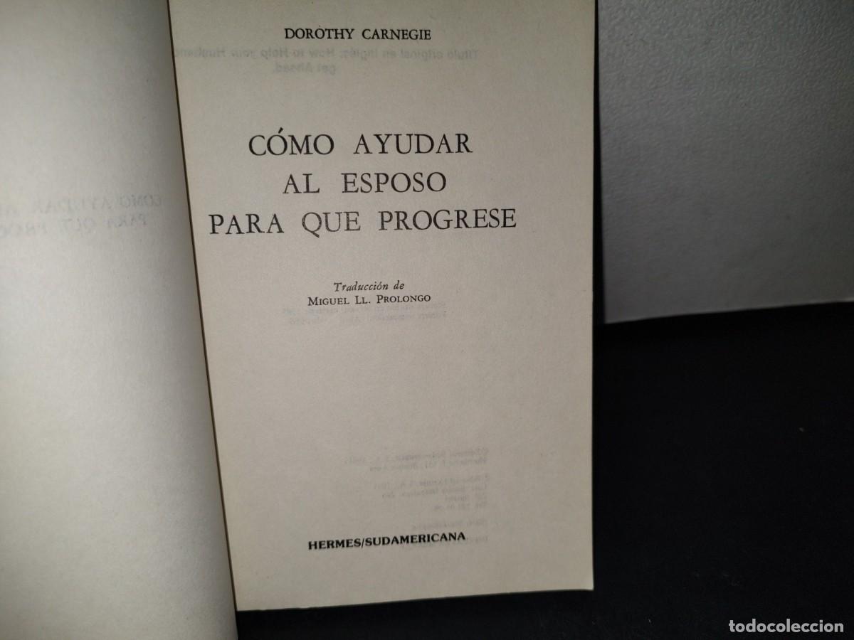 Libros de segunda mano: 41- C&Oacute;MO AYUDAR AL ESPOSO PARA QUE PROGRESE - DOROTHY CARNEGIE - Foto 4