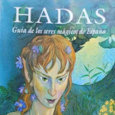Libros de segunda mano: HADAS. GUÍA DE LOS SERES MÁGICOS DE ESPAÑA