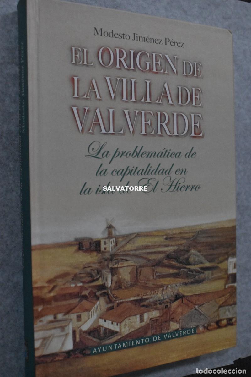 Libros de segunda mano: MODESTO JIM&Eacute;NEZ P&Eacute;REZ. EL ORIGEN DE LA VILLA DE VALVERDE. EL HIERRO. LA PROBLEMATICA CAPITALIDAD - Foto 1