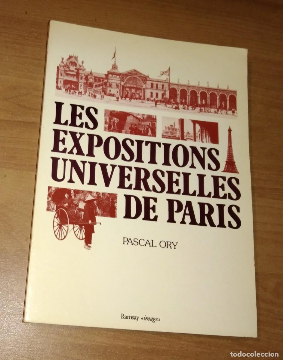Libros de segunda mano: PASCAL ORY - LES EXPOSITIONS UNIVERSELLES DE PARIS - &Eacute;DITIONS RAMSAY, 1982 - Foto 1