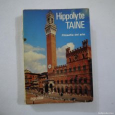Libros de segunda mano: FILOSOFÍA DEL ARTE - HIPPOLYTE TAINE - AGUILAR - 1957