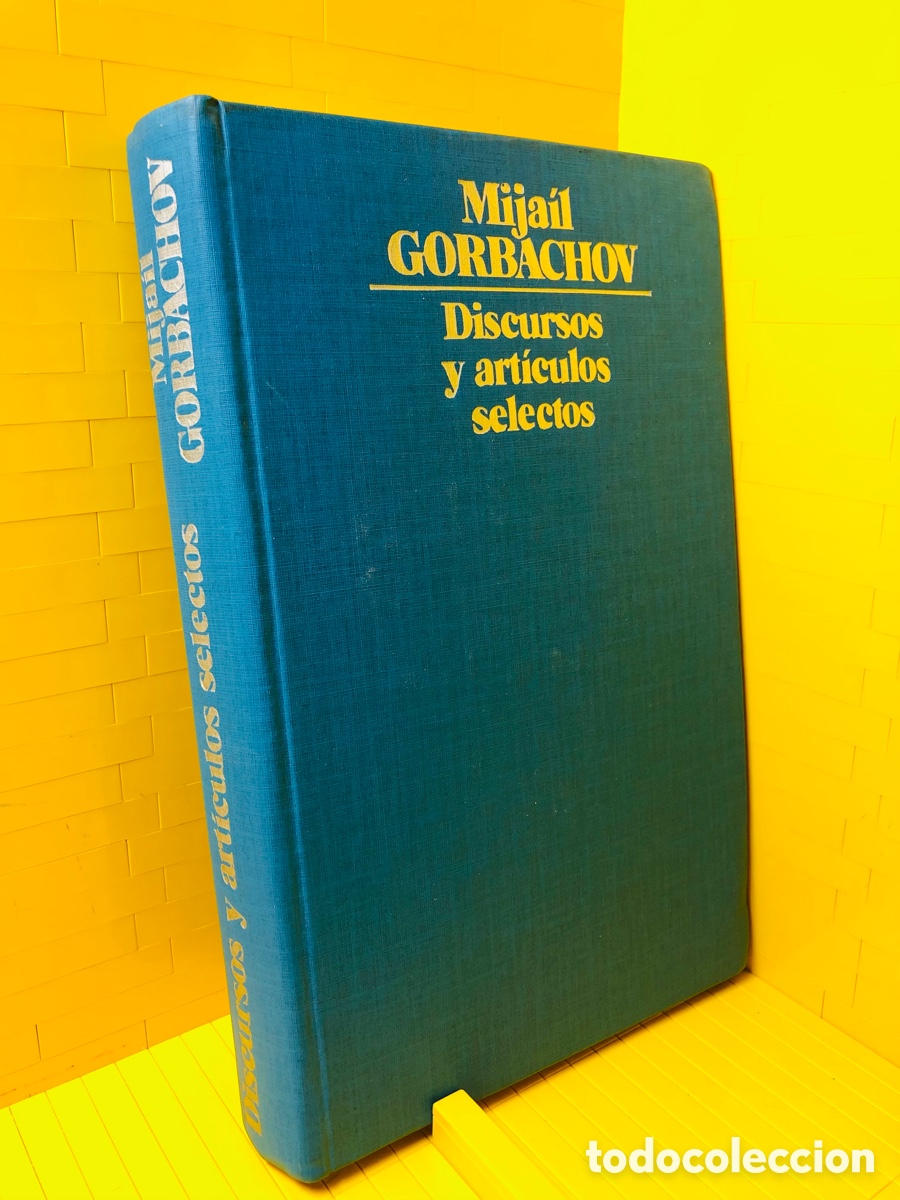 Libros de segunda mano: DISCURSOS Y ART&Iacute;CULOS SELECTOS ● MIJAIL GORBACHOV ● EDITORIAL PROGRESO ● MOSCU 1987 ● - Foto 1