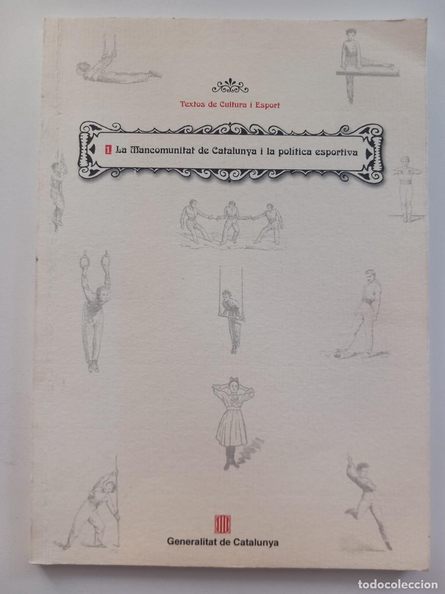 Libros de segunda mano: LA MANCOMUNITAT DE CATALUNYA I LA POL&Iacute;TICA ESPORTIVA --- GENERALITAT DE CATALUNYA