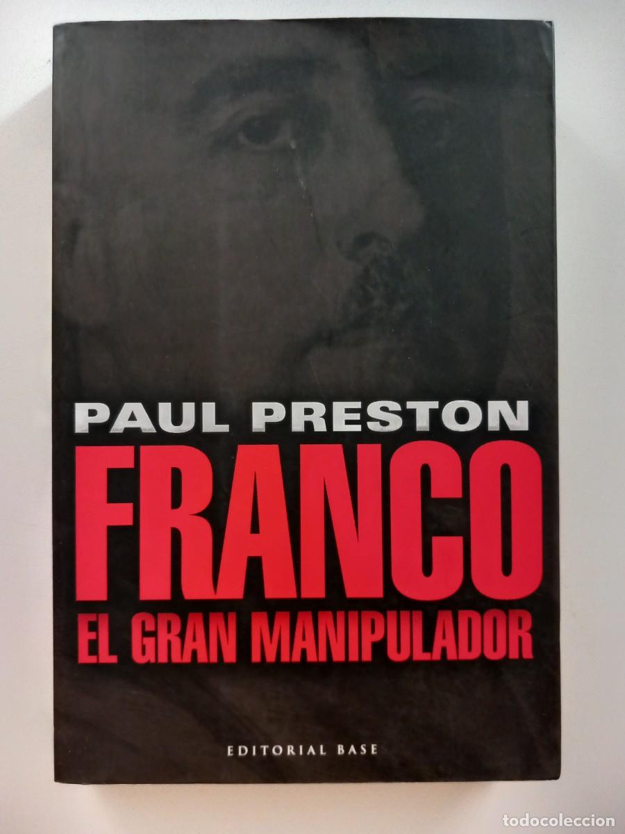 Libros de segunda mano: FRANCO. EL GRAN MANIPULADOR --- PAUL PRESTON - Foto 1