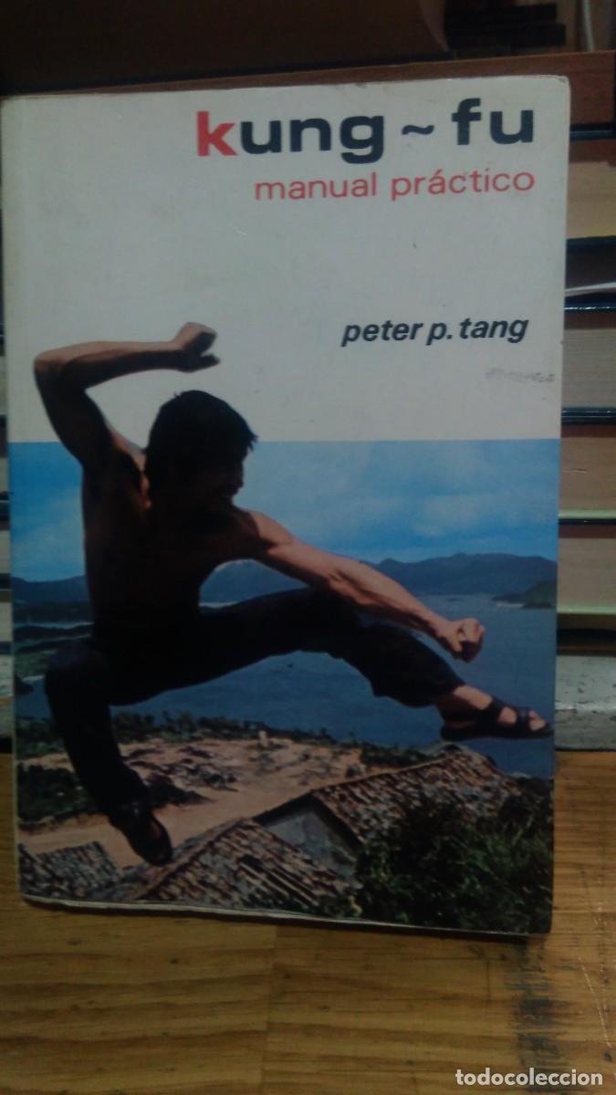 Libros de segunda mano: KUNG-FU MANUAL PR&Aacute;CTICO, PETER P. TANG, ED. HERAKLES - Foto 1