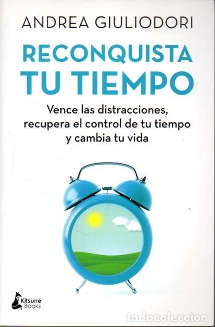 Gebrauchte B&uuml;cher: RECONQUISTA TU TIEMPO. VENCE LAS DISTRACCIONES, RECUPERA EL CONTROL DE TU TIEMPO Y CAMBIA TU VIDA. -