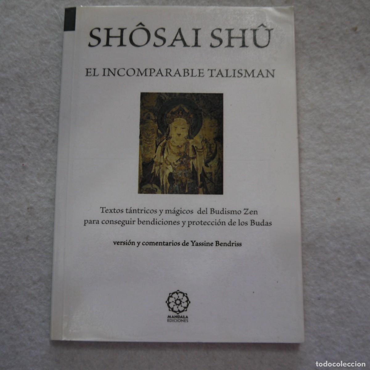 Libros de segunda mano: EL INCOMPARABLE TALISM&Aacute;N - SH&Ocirc;SAI SH&Ucirc; - MANDALA EDICIONES - 2012 - Foto 1