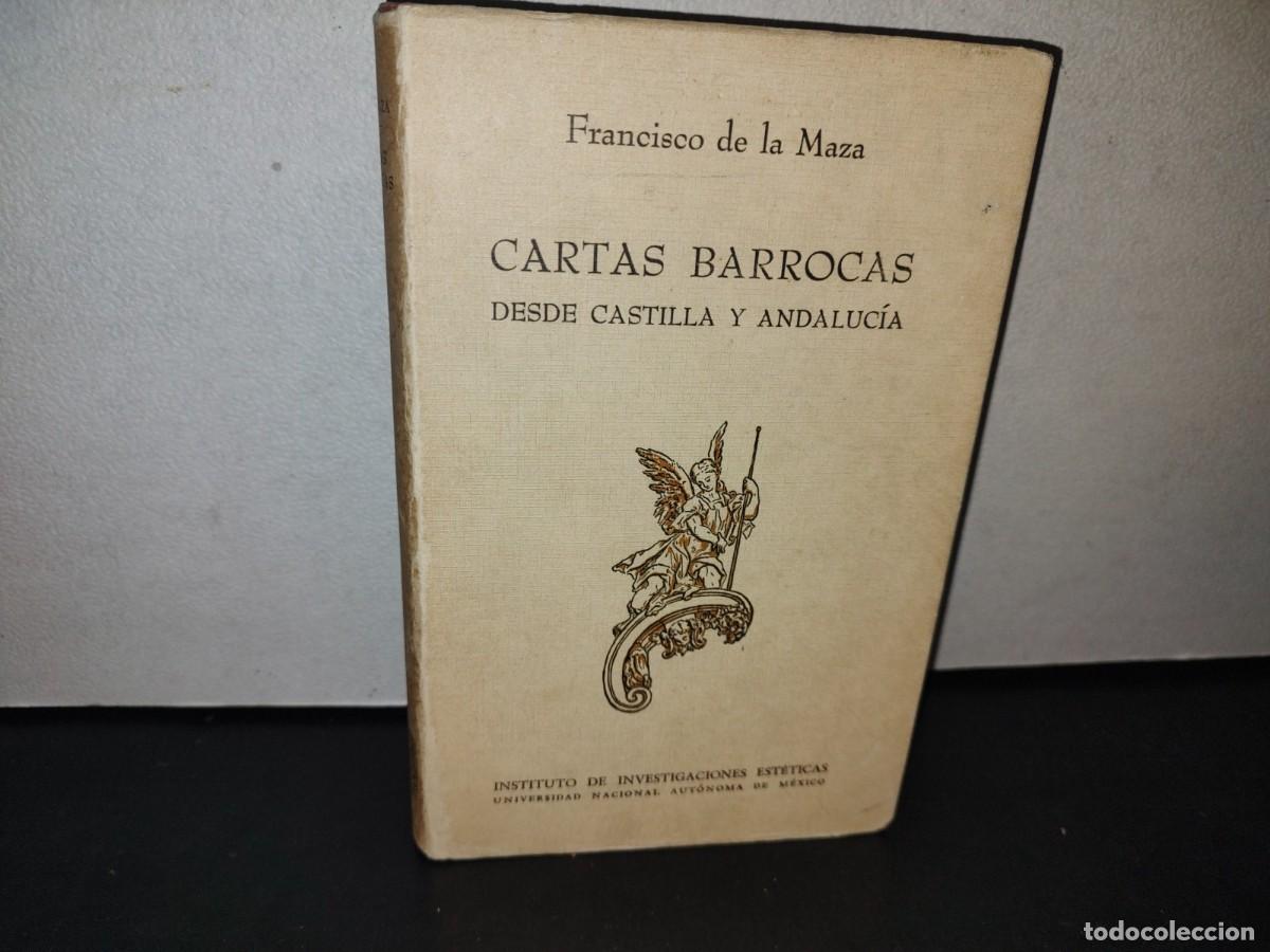 Libros de segunda mano: 23- CARTAS BARROCAS DESDE CASTILLA Y ANDALUC&Iacute;A - FRANCISCO DE LA MAZA - PRIMERA EDICI&Oacute;N: 1963
