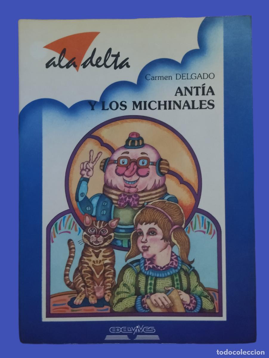 Libros de segunda mano: ANT&Iacute;A Y LOS MICHINALES / CARMEN DELGADO. - Foto 1