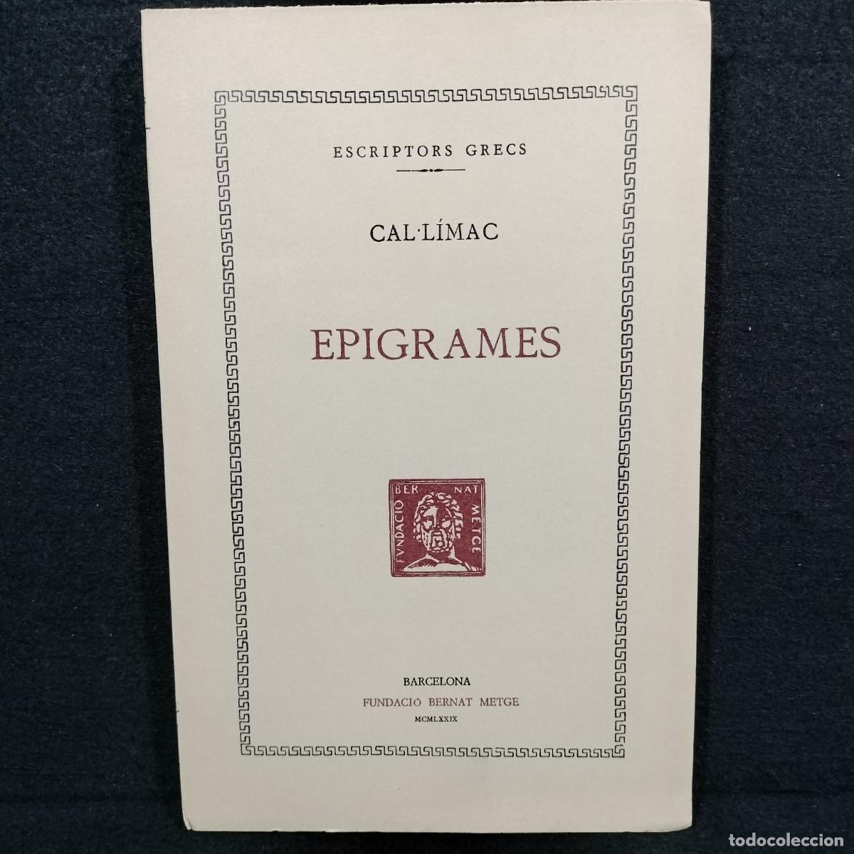 Libros de segunda mano: EPIGRAMES - ESCRIPTORS GRECS - CAL.LIMAC - BARCELONA 1979 / 27.546 - Foto 1