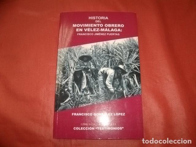 Libros de segunda mano: HISTORIA DEL MOVIMIENTO OBRERO EN V&Eacute;LEZ-M&Aacute;LAGA - Foto 1