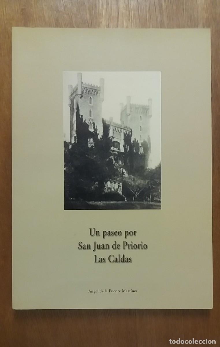 Second hand books: LAS CALDAS UN PASEO POR SAN JUAN DE PRIORIO, ANGEL DE LA FUENTE MARTINEZ, OVIEDO, ASTURIAS
