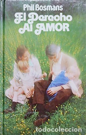 Libros de segunda mano: EL DERECHO AL AMOR - BOSMANS, PHIL - Foto 1