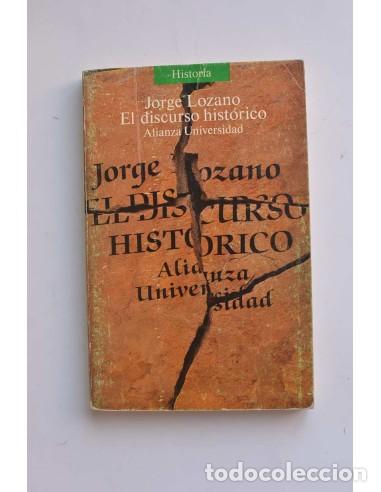 Libros de segunda mano: El discurso hist&oacute;rico - LOZANO, Jorge - Foto 1