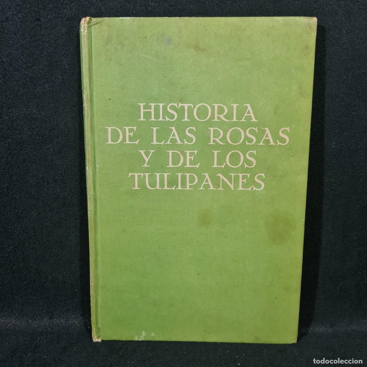 Libros de segunda mano: HISTORIA DE LAS ROSAS Y DE LOS TULIPANES - EDITORIAL CODEX / 27.745 - Foto 1