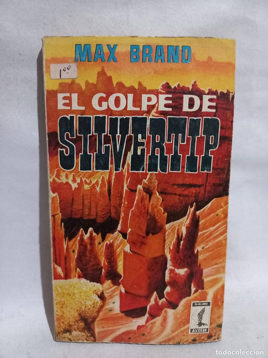 Libros de segunda mano: Max Brand - El Golpe de Silvertip - 1958 - Foto 1
