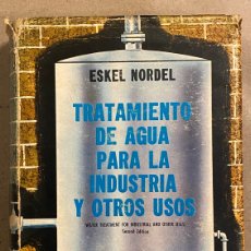 Libros de segunda mano: TRATAMIENTO DE AGUA PARA LA INDUSTRIA Y OTROS USOS. ESKEL NORDEL. COMPAÑÍA EDITORIAL CONTINENTAL