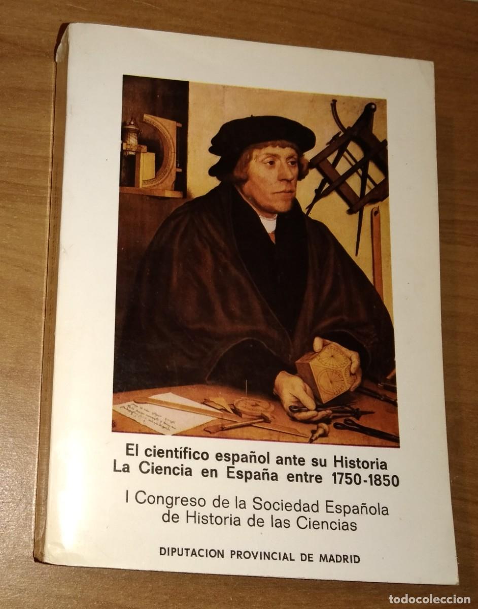 Libri di seconda mano: EL CIENT&Iacute;FICO ESPA&Ntilde;OL ANTE SU HISTORIA. LA CIENCIA EN ESPA&Ntilde;A ENTRE 1750 Y 1850. I CONGRESO