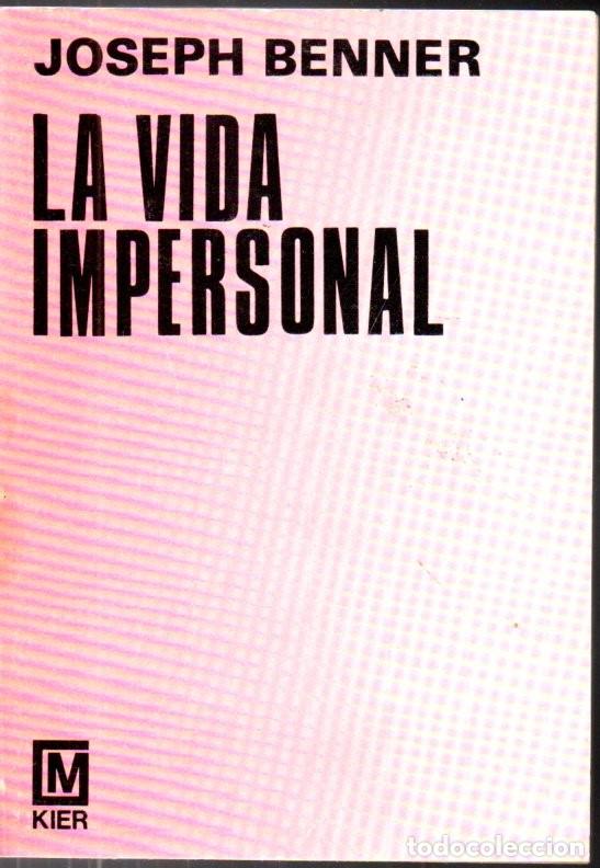 Libros de segunda mano: JOSEPH BENNER : LA VIDA IMPERSONAL (KIER, 1985) - Foto 1