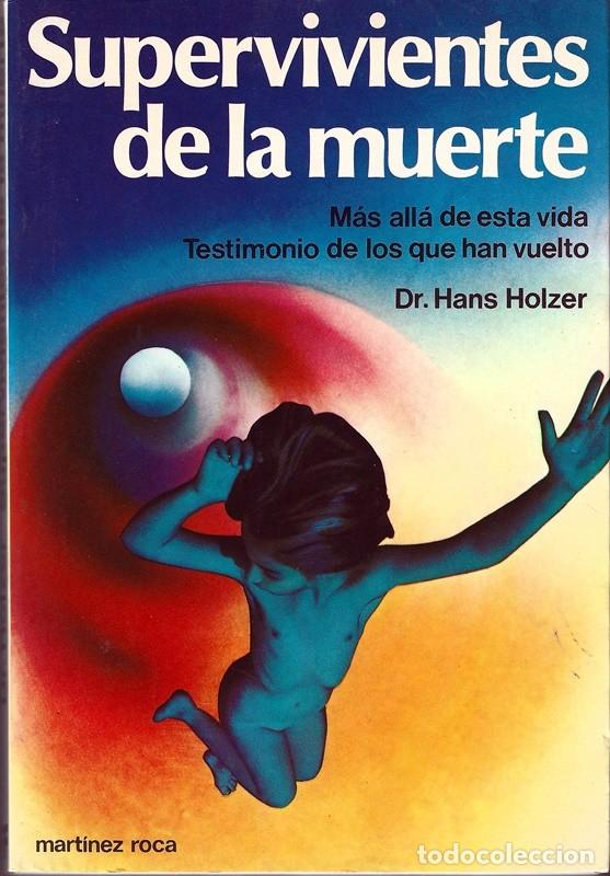 Libros de segunda mano: SUPERVIVIENTES DE LA MUERTE DR. HANS HOLZER - Foto 1
