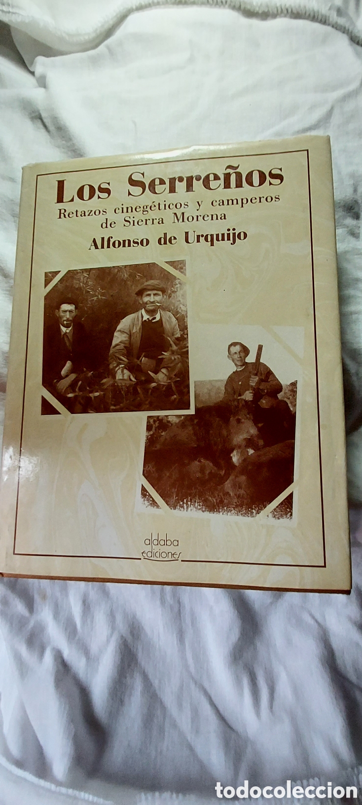 Libros de segunda mano: CAZA.LOS SERRE&Ntilde;OS RETAZOS CINEGETICOS Y CAMPEWROS DE SIERRA MORENA.ALFONSO URQUIJO.ALDABA EDICIONES