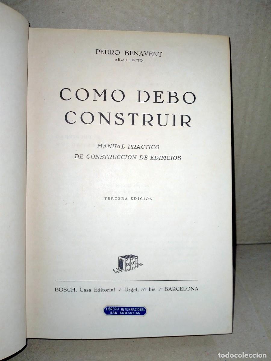 Libros de segunda mano: PEDRO BENAVENT. COMO DEBO CONSTRUIR .BOSCH - Foto 1