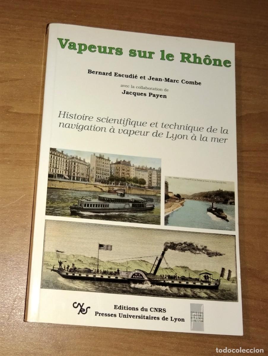 Libros de segunda mano: BERNARD ESCUDI&Eacute;, JEAN-MARC COMBE - VAPEURS SUR LE RH&Ocirc;NE. HISTOIRE SCIENTIFIQUE ET TECHNIQUE
