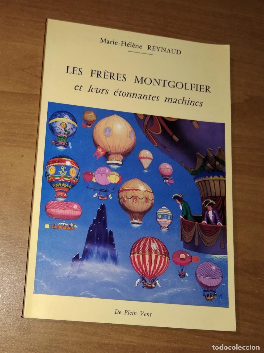 Libri di seconda mano: MARIE-H&Eacute;L&Egrave;NE REYNAUD - LES FR&Egrave;RES MONTGOLFIER ET LEURS &Eacute;TONNANTES MACHINES