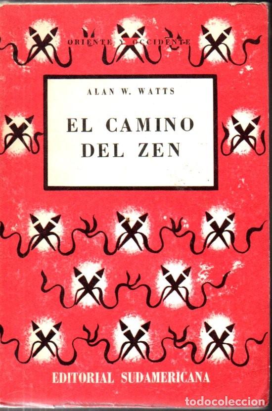 Libros de segunda mano: ALAN WATTS : EL CAMINO DEL ZEN (SUDAMERICANA, 1961) - Foto 1