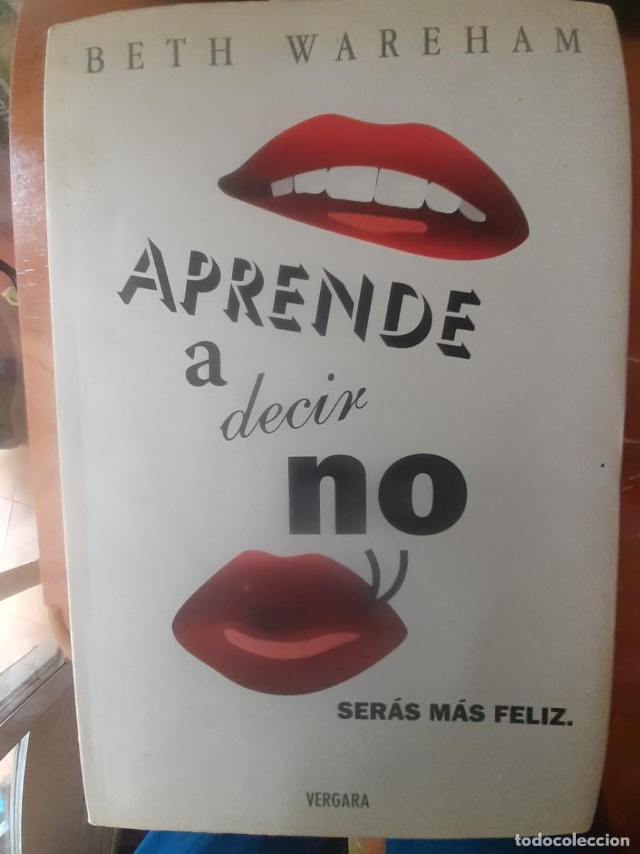 Libros de segunda mano: Aprende a decir no. Beth Wareham. Autoayuda. - Foto 3
