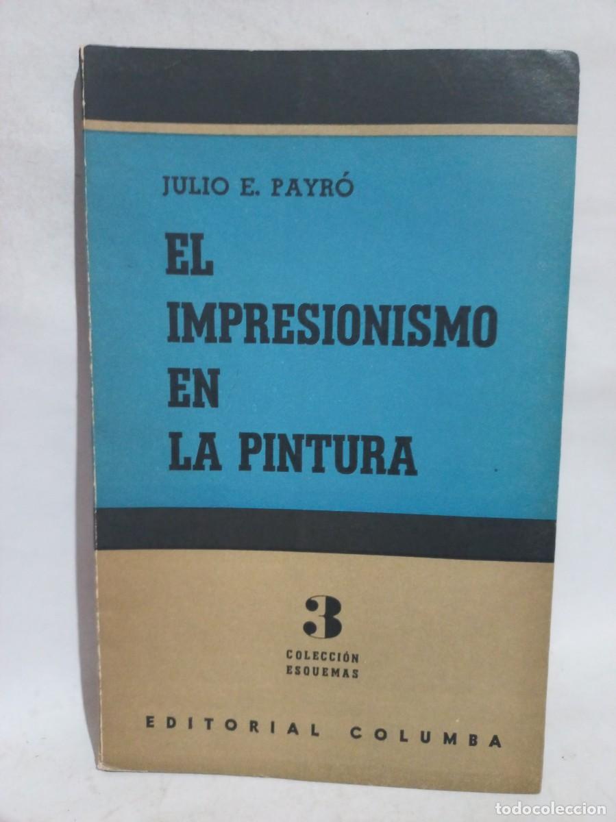 Libros de segunda mano: Julio E. Payr&oacute; - El Impresionismo en la Pintura - 1953 - Foto 1