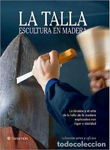 Libros de segunda mano: LA TALLA, ESCULTURA EN MADERA - Foto 1