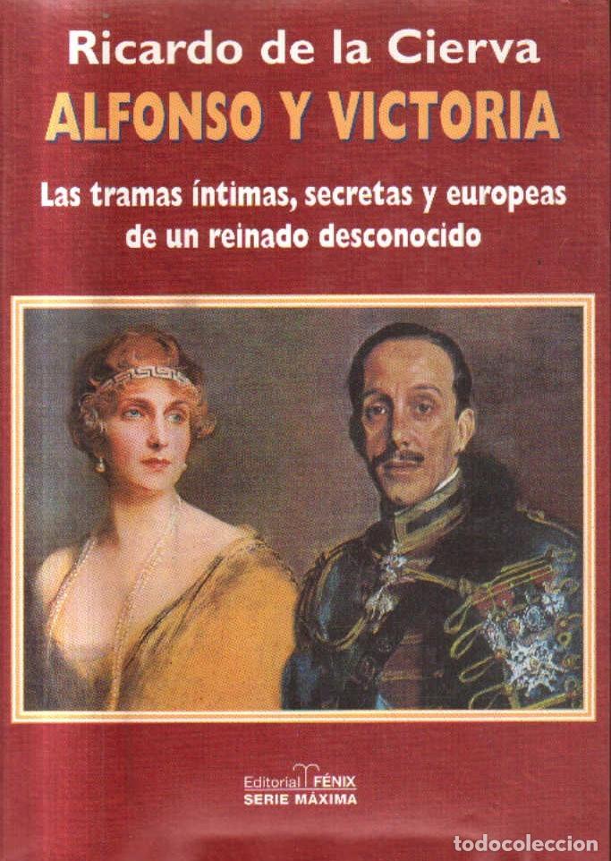 Libros de segunda mano: ALFONSO Y VICTORIA. DE LA CIERVA, RICARDO. A-MONA-299 ,2 - Foto 1