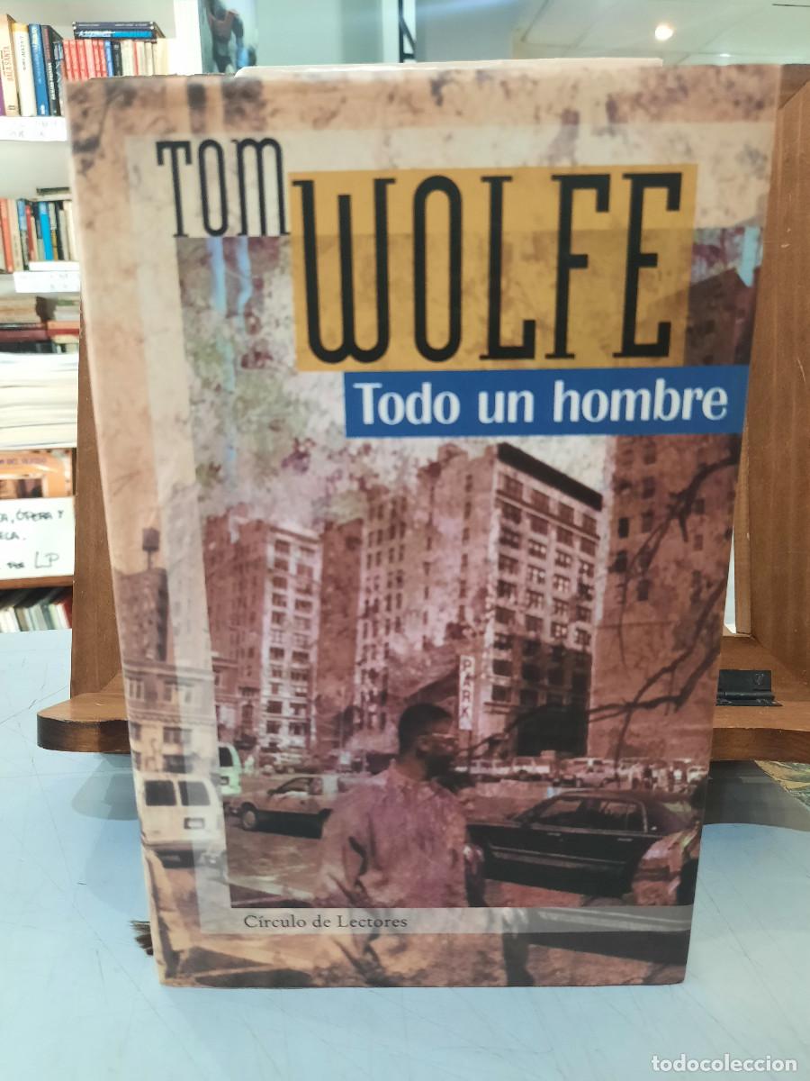 Libros de segunda mano: Todo un hombre - Tom Wolfe - C&iacute;rculo de Lectores, Ediciones B. 1999 - Foto 1