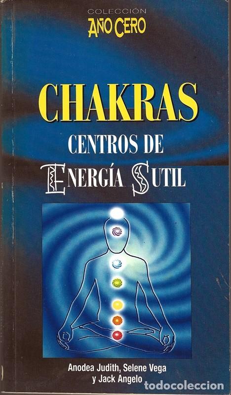 Libros de segunda mano: CHAKRAS CENTROS DE ENERG&Iacute;A SUTIL ANODEA JUDITH, SELENE VEGA Y JACK ANGELO - Foto 1