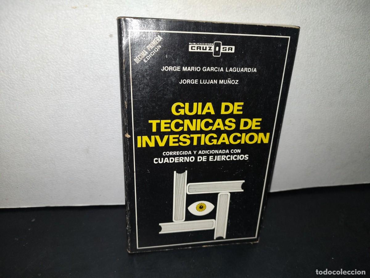 Libri di seconda mano: 20- GU&Iacute;A DE T&Eacute;CNICAS DE INVESTIGACI&Oacute;N - JORGE MARIO GARC&Iacute;A LAGUARDIA