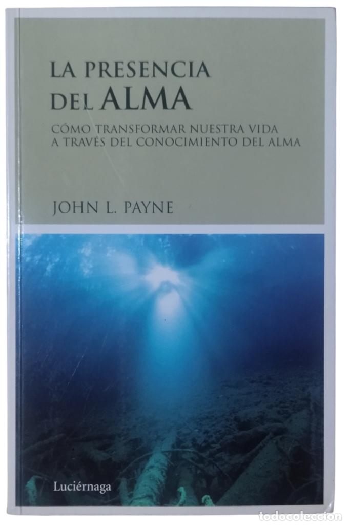 Libros de segunda mano: LA PRESENCIA DEL ALMA / JOHN L. PAYNE - Foto 3