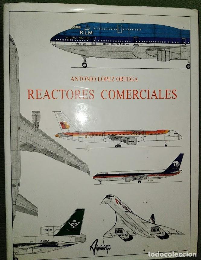 Libros de segunda mano: REACTORES COMERCIALES - ANTONIO L&Oacute;PEZ ORTEGA - Foto 1
