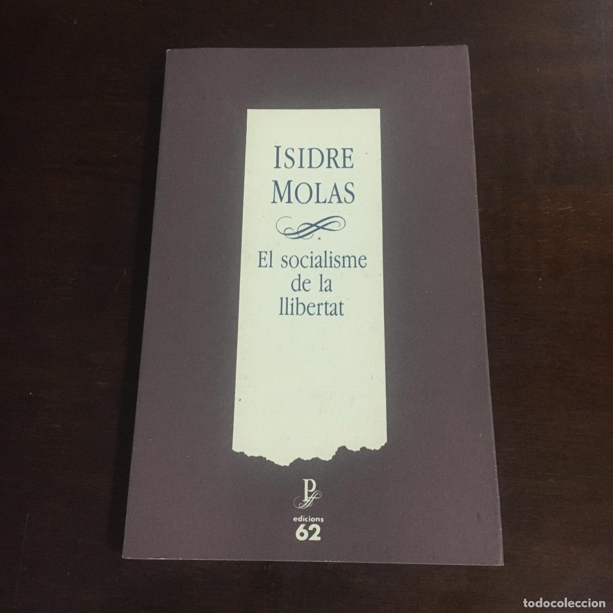 Libros de segunda mano: EL SOCIALISME DE LA LLIBERTAT - ISIDRE MOLAS REF: 958 - Foto 1