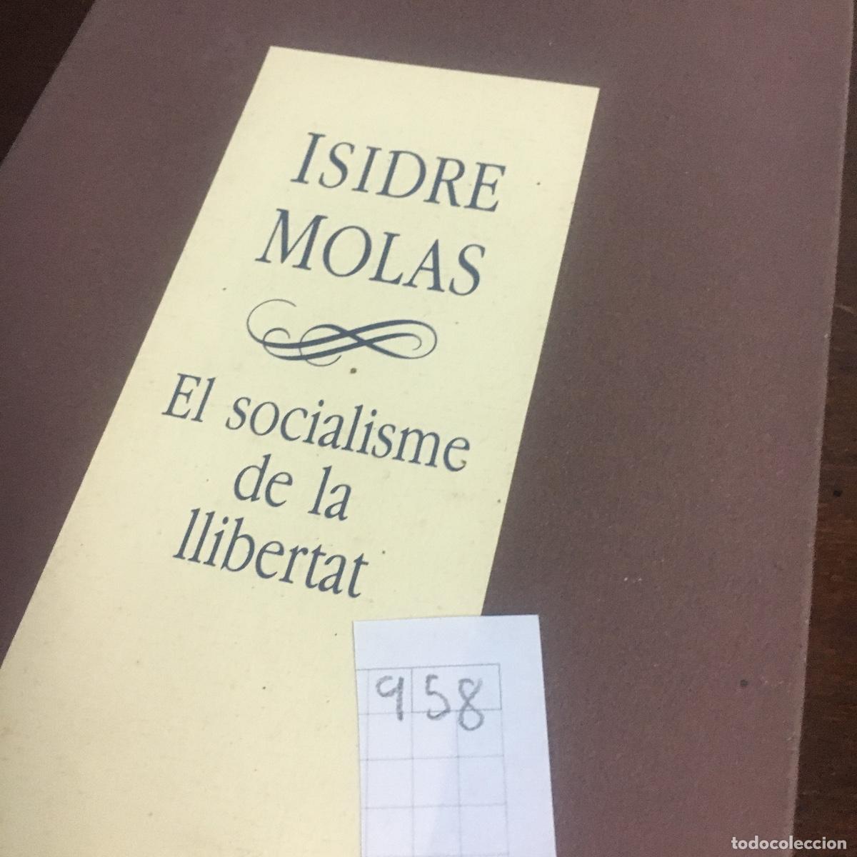 Libros de segunda mano: EL SOCIALISME DE LA LLIBERTAT - ISIDRE MOLAS REF: 958 - Foto 5