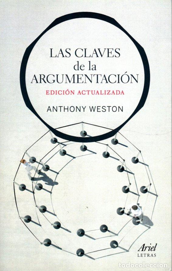 Libros de segunda mano: LAS CLAVES DE LA ARGUMENTACI&Oacute;N - ANTHONY WESTON - Foto 1