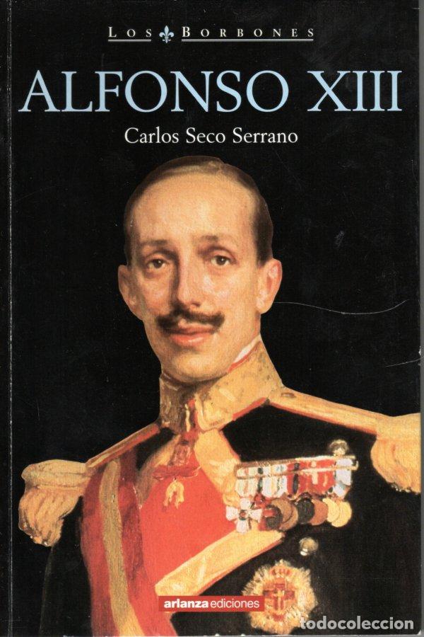 Libros de segunda mano: LOS BORBONES: ALFONSO XIII - CARLOS SECO SERRANO - Foto 1