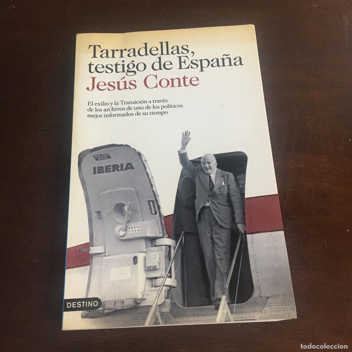 Libros de segunda mano: TARRADELLAS, TESTIGO DE ESPA&Ntilde;A - JES&Uacute;S CONTE REF: 1112 - Foto 1
