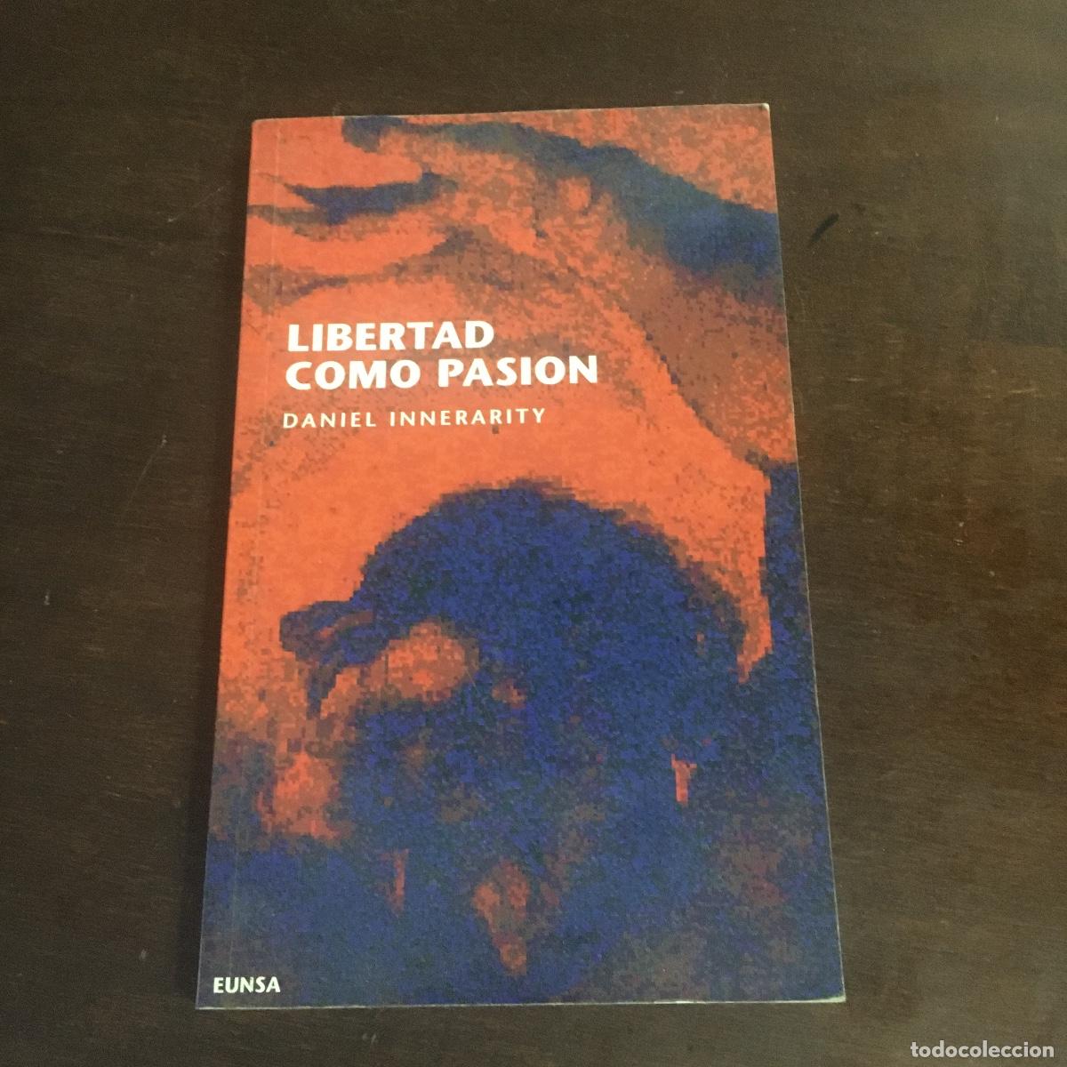 Libros de segunda mano: LIBERTAD COMO PASION - DANIEL INNERARITY REF: 1151 - Foto 1
