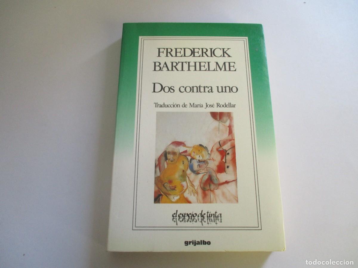 Libros de segunda mano: FREDERICK BARTHELME Dos contra uno W21007 - Foto 1
