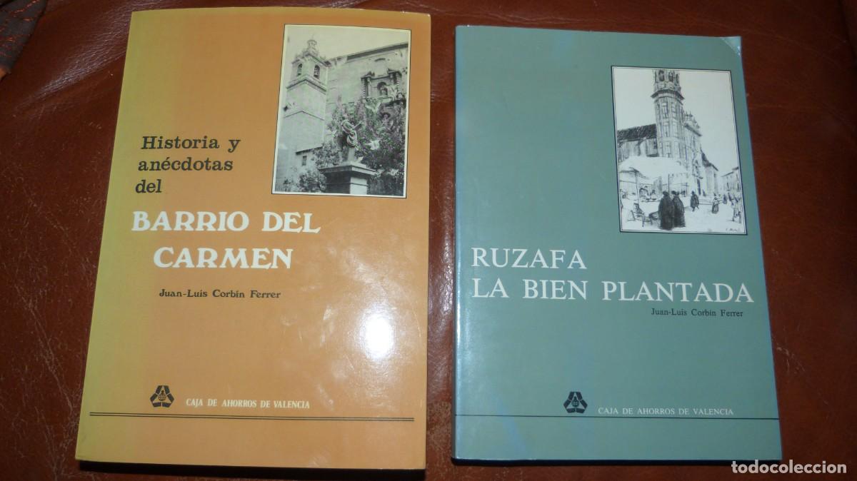 Libros de segunda mano: RUZAFA LA BIEN PLANTADA-BARRIO DEL CARME,HISTORIA Y ANECDOTAS, J.-L.CORBIN. 2 OBRAS