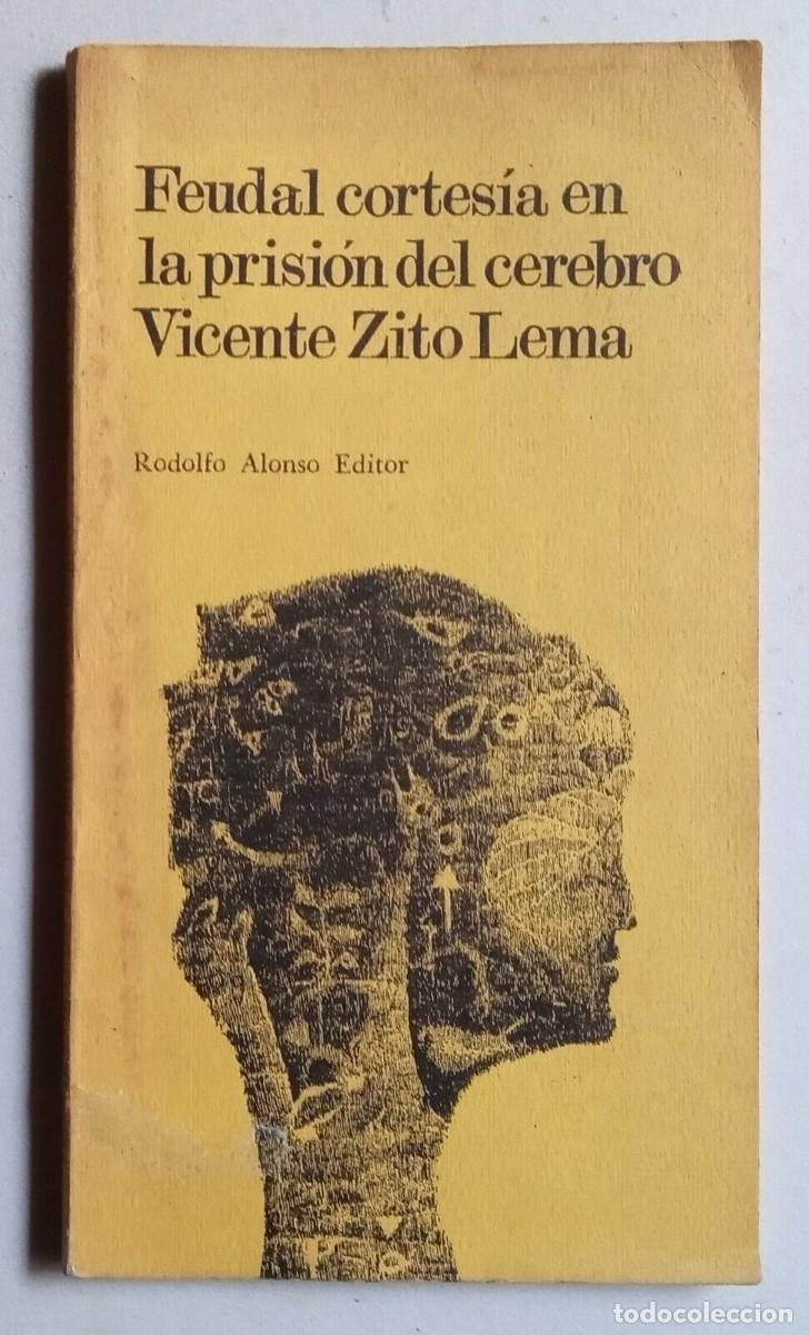 Libri di seconda mano: Zito Lema, Vicente - Cortes&iacute;a feudal en la prisi&oacute;n del cerebro - (1969) - FIRMADO -