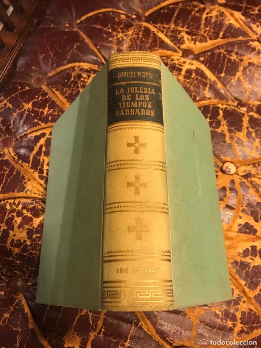 Libros de segunda mano: DANIEL ROPS. LA IGLESIA DE LOS TIEMPOS B&Aacute;RBAROS. 1956, LUIS DE CARALT. - Foto 1