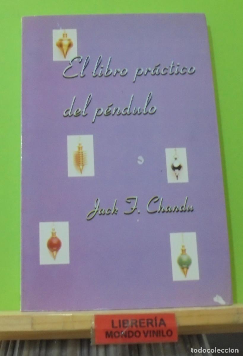 Libros de segunda mano: El libro pr&aacute;ctico del p&eacute;ndulo. Jack F. Chandu - Foto 1