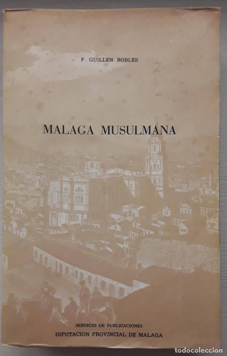 Libros de segunda mano: M&Aacute;LAGA MUSULMANA..FRANCISCO GUILL&Eacute;N ROBLES. - Foto 1